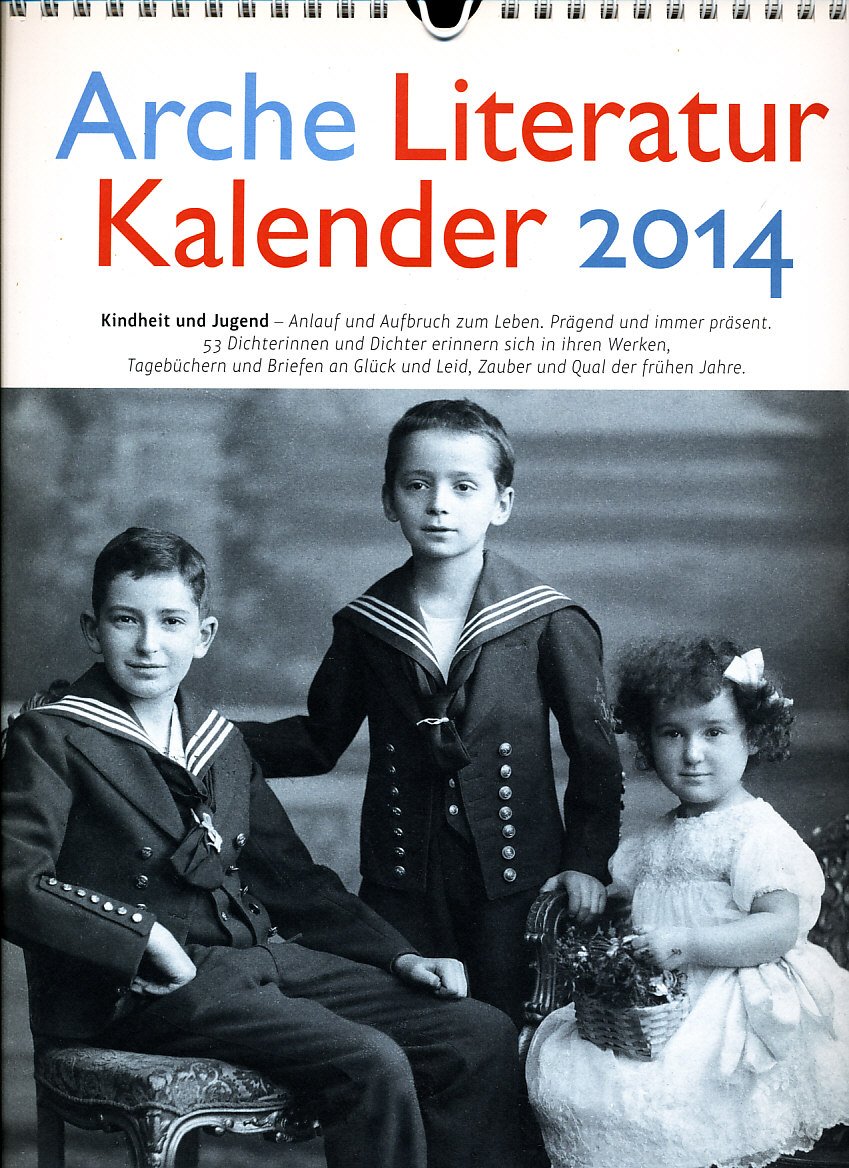 Arche Literatur Kalender 2014 Thema Kindheit und Jugend Arche